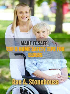 cover image of Make it Safe! Top Eight Home Safety Tips for Elders